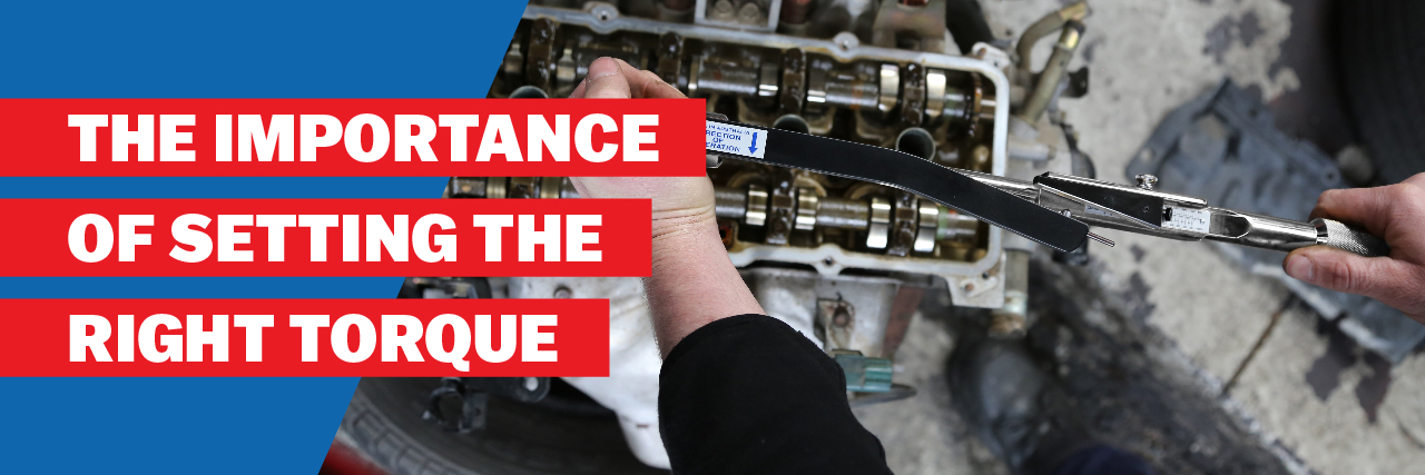 The importance of setting the right torque